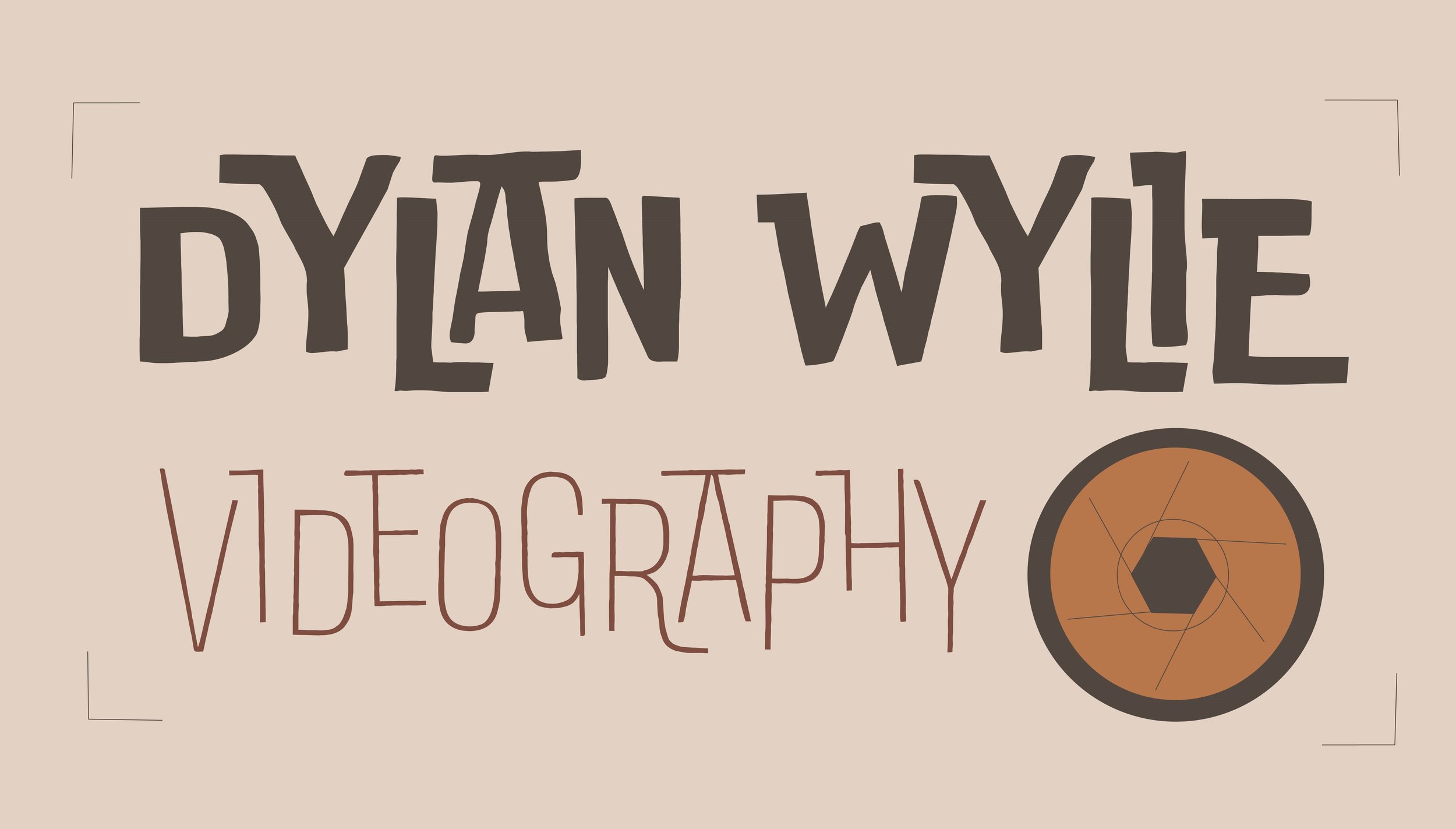 Graphic design with the text 'Dylan Wylie Videography' and a circular camera lens icon.