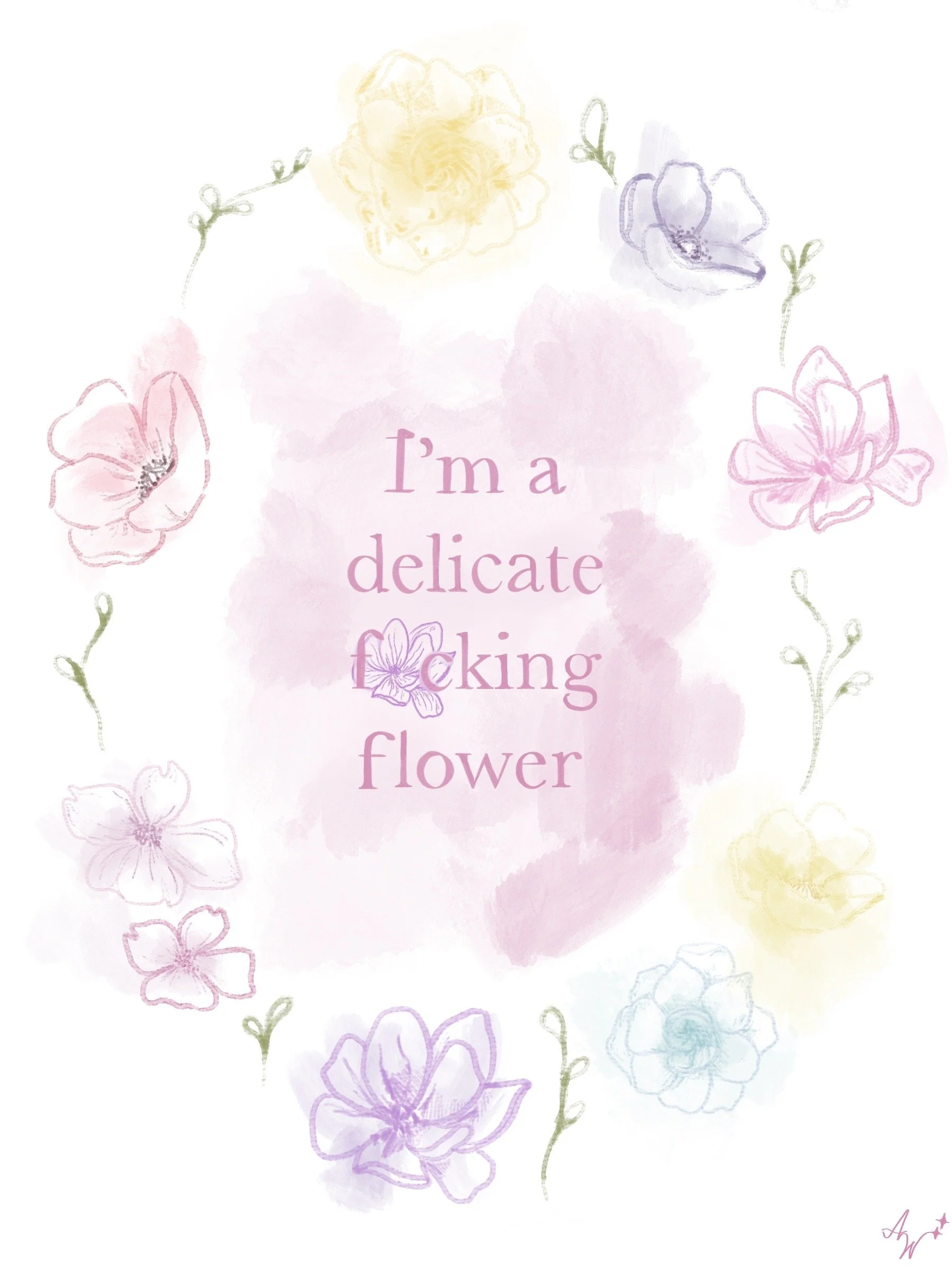 Watercolor illustration of various delicate flowers in pastel shades surrounding the text "I'm a delicate faking flower" in the center.