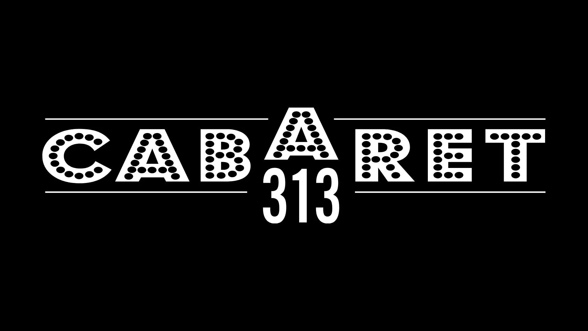 Black background with the word 'CABARET' in large white dotted letters, separated by horizontal lines, and the number '313' below.