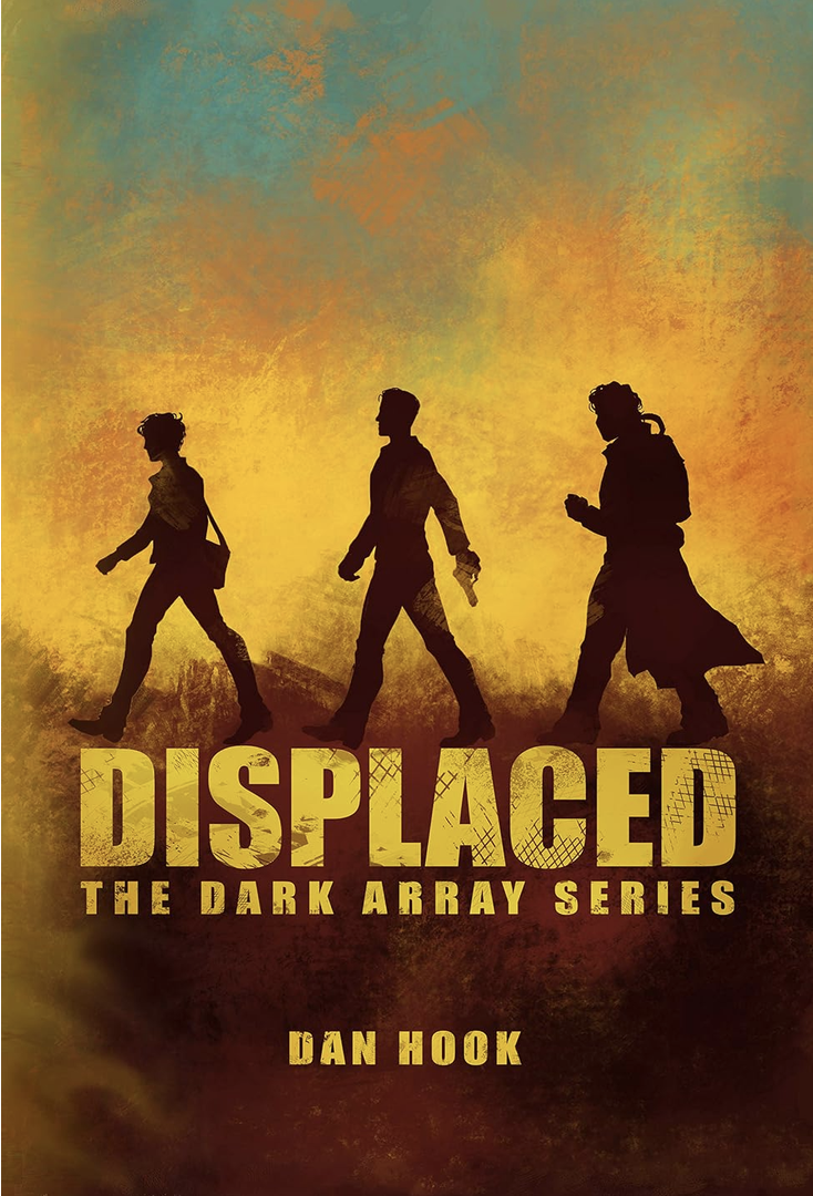 Silhouettes of three people walking against a colorful, textured sky with a gradient of yellow, orange, and blue hues. The title 'DISPLACED' is prominently displayed in large, bold letters, with the subtitle 'The Dark Array Series' and the author's name 'Dan Hook' below.