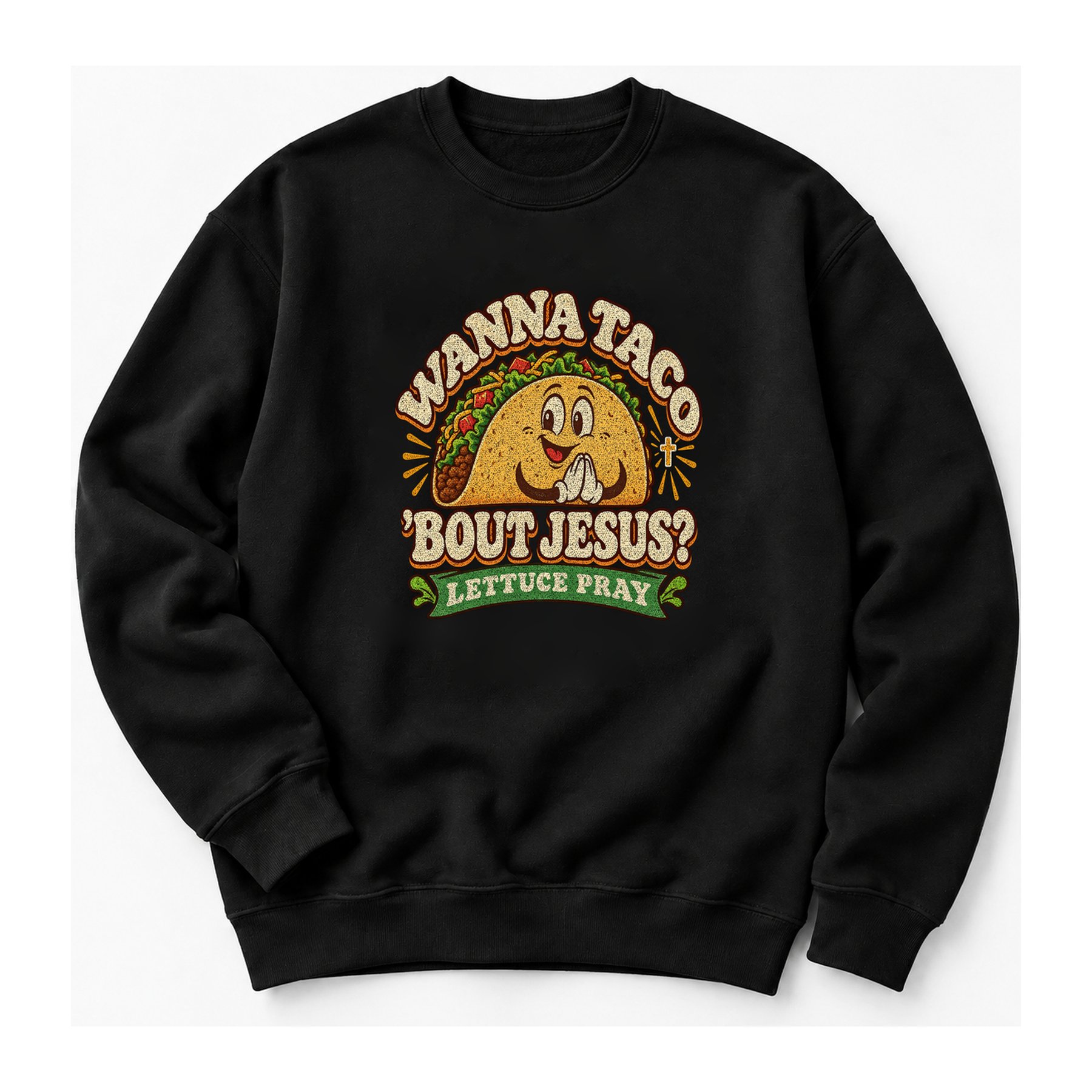 Wanna Taco 'Bout Jesus? Crewneck Sweatshirt