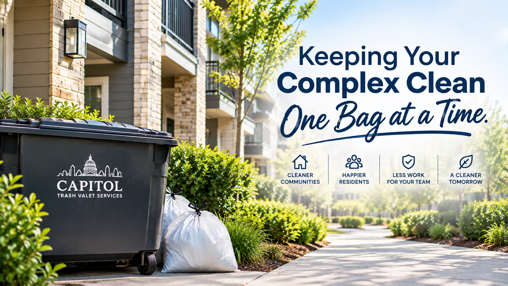 A trash bin labeled 'Capitol Trash Valet Services' and two tied trash bags on a sidewalk in front of a residential apartment complex, with bushes and trees in the background and a bright, sunny sky. The image features text promoting trash services, focusing on keeping communities clean one bag at a time.