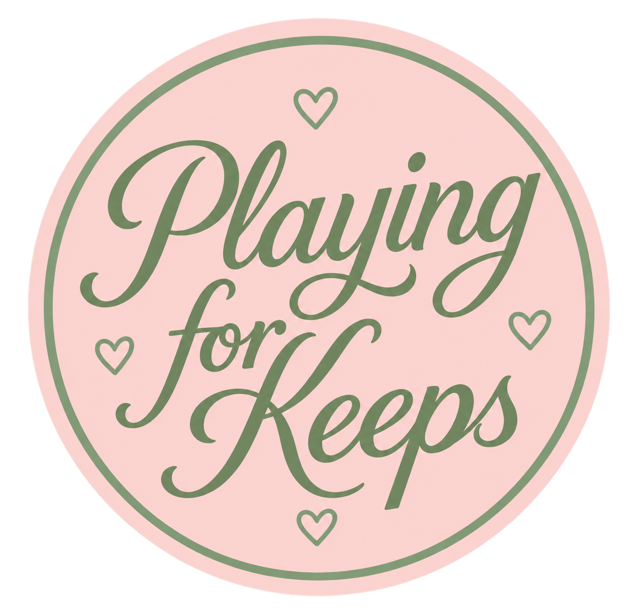 Playing for Keeps