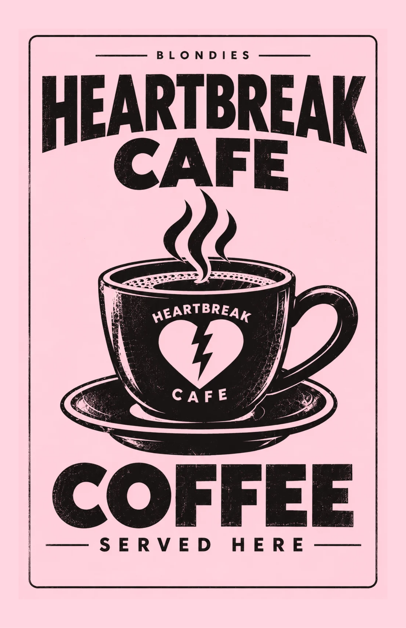 Black and pink sign with a coffee cup illustration, foam pattern, and a heart with a lightning bolt inside. Text reads 'Blondies Heartbreak Cafe' at the top and 'Coffee Served Here' at the bottom.