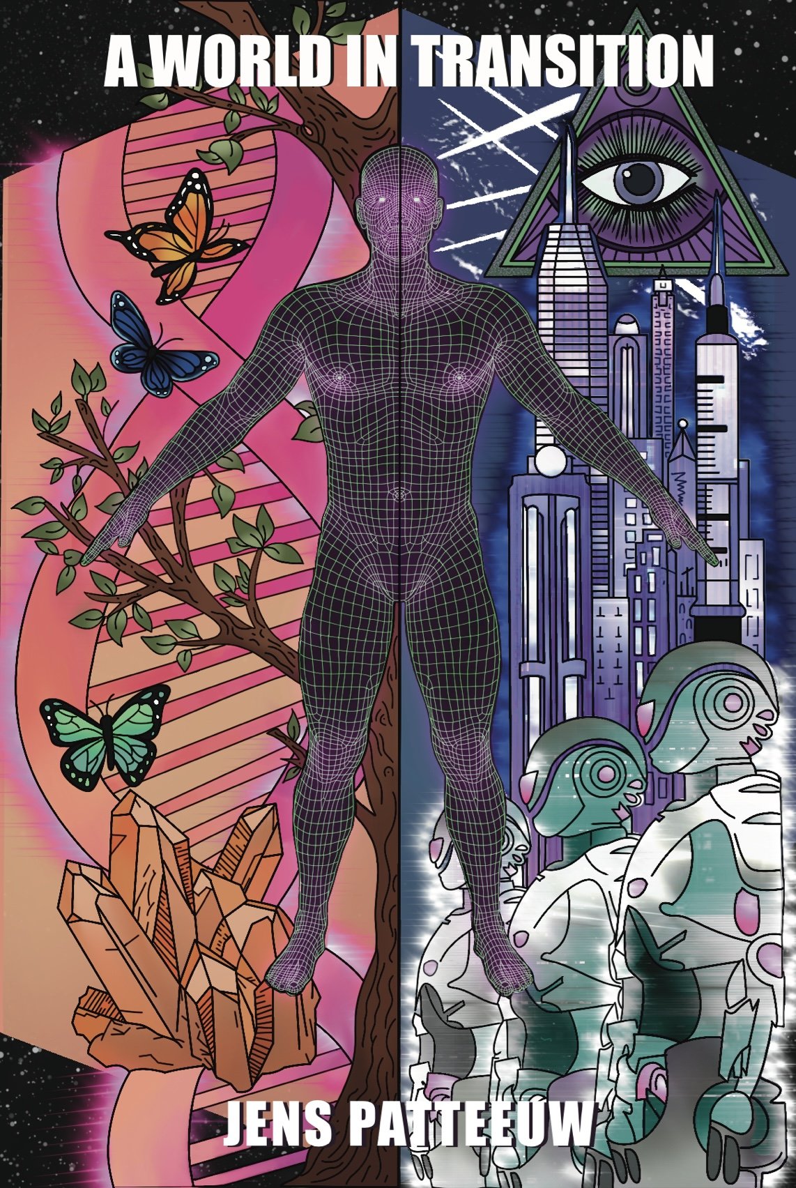 A book cover titled 'A World in Transition' by Jens Pateow, divided into two contrasting halves: the left features a stylized natural scene with butterflies and crystals, and the right depicts a futuristic cityscape with skyscrapers, robotic figures,
