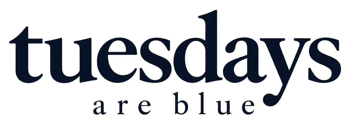 Tuesdays Are Blue