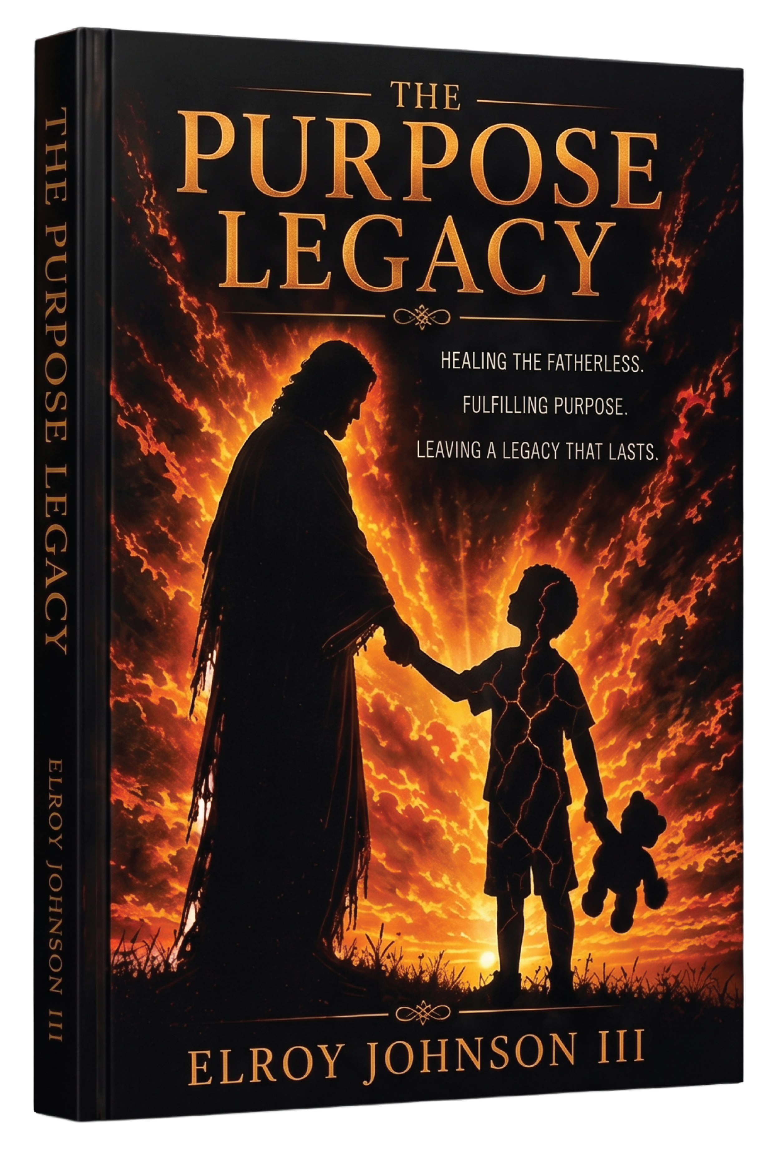 Book cover with a silhouette of a man and a child holding hands against a fiery, orange and black background. The title reads 'The Purpose Legacy' and the author is 'Elroy Johnson III'.
