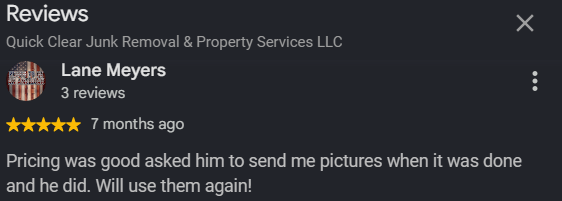 Screenshot of a Google review by Lane Meyers for Quick Clear Junk Removal & Property Services LLC, praising the company and mentioning the price and pictures.
