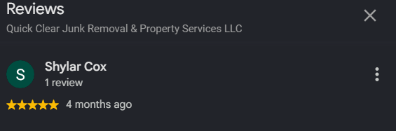 Screenshot of a Google review for Quick Clear Junk Removal & Property Services LLC by Shylar Cox with a four-star rating from four months ago.