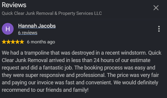 Screenshot of a 5-star review from Hannah Jacobs for Quick Clear Junk Removal & Property Services LLC, praising their prompt and professional service after storm damage to a trampoline.