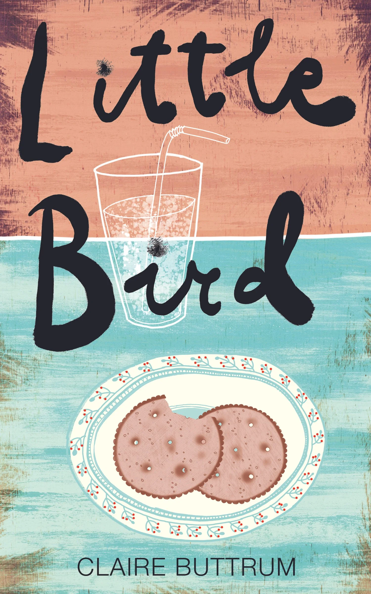 Cover for Little Bird, title written in black natural handwriting style, with a pale peach background and a tablecloth in turquoise upon which sits crackers on a plate and a glass of water with a straw. In naive style.