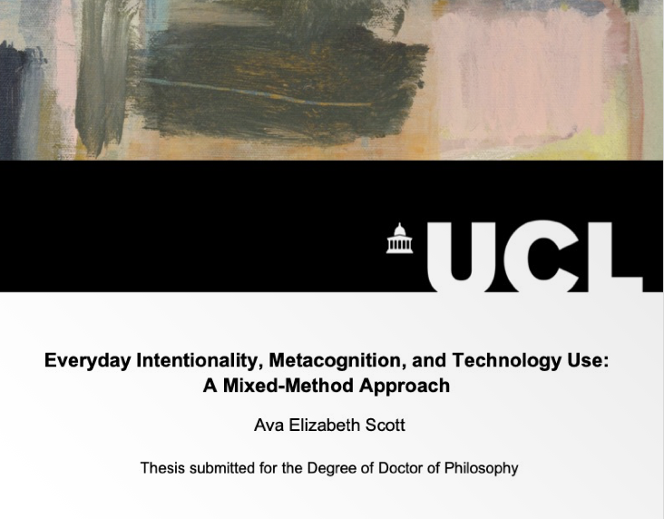 Thumbnail of a thesis cover page titled "Everyday Intentionality, Metacognition, and Technology Use: A Mixed-Method Approach" by Ava Elizabeth Scott, submitted for a Doctor of Philosophy degree at UCL.
