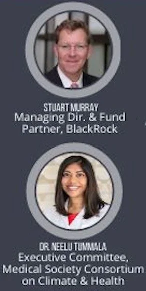 Photo of two professionals with their names and titles: Stuart Murray, Managing Director & Fund Partner at BlackRock, and Dr. Neelutummala, Executive Committee member of the Medical Society Climate & Health Consortium.
