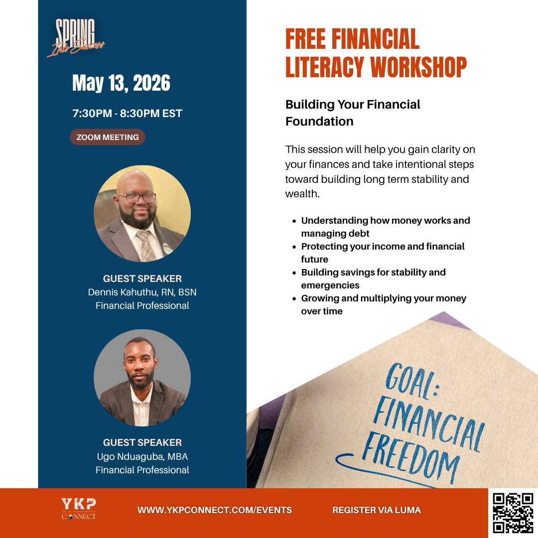 Flyer for a free financial literacy workshop on May 13, 2026, from 7:30 PM to 8:30 PM EST. The event is hosted on Zoom with guest speakers Dennis Kahuthu, a registered nurse and financial professional, and Ugo Nduguba, an MBA and financial professional. The flyer highlights topics such as managing debt, protecting income, building savings, and growing wealth, with a visual of a notebook page that reads 'Goal: Financial Freedom.'
