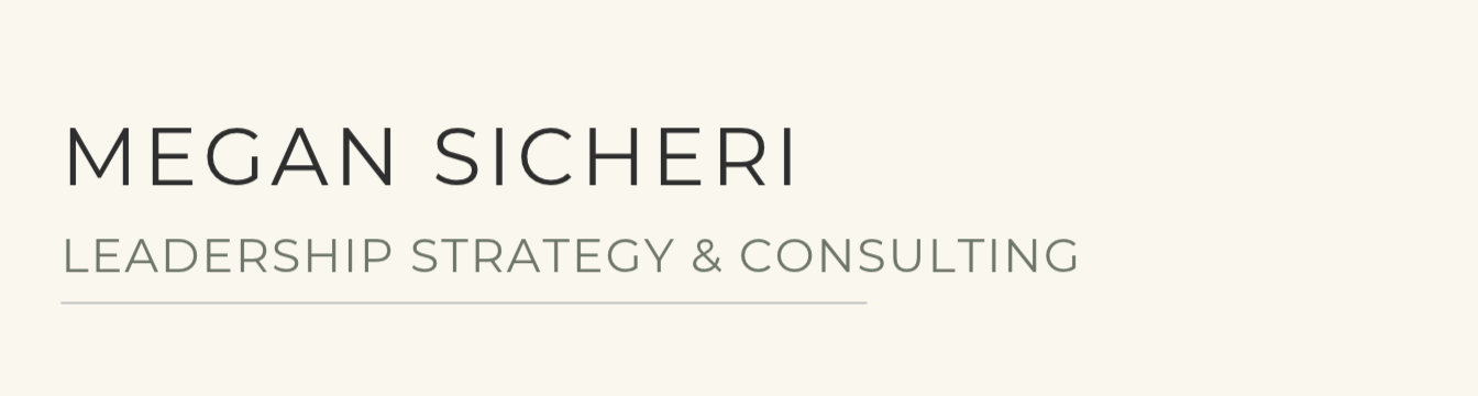 MEGAN SICHERI | LEADERSHIP STRATEGY &amp; CONSULTING