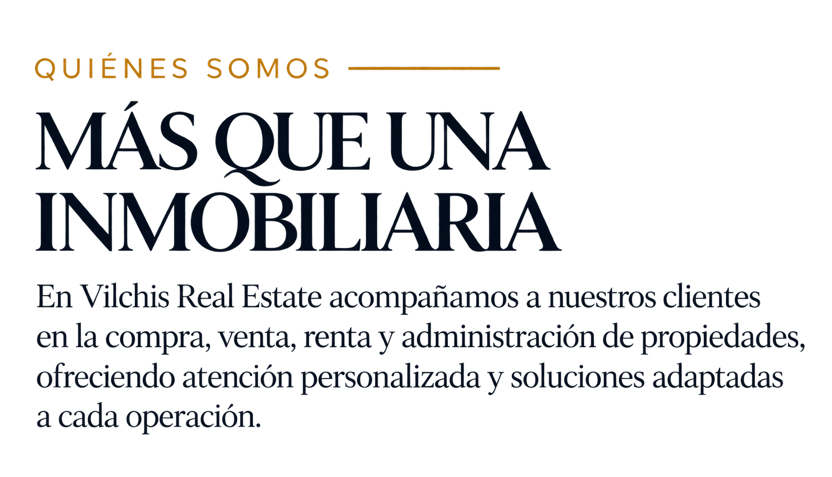 Texto anunciando que Vilchis Real Estate ayuda a clientes en compra, venta, alquiler y administración de propiedades con atención personalizada.