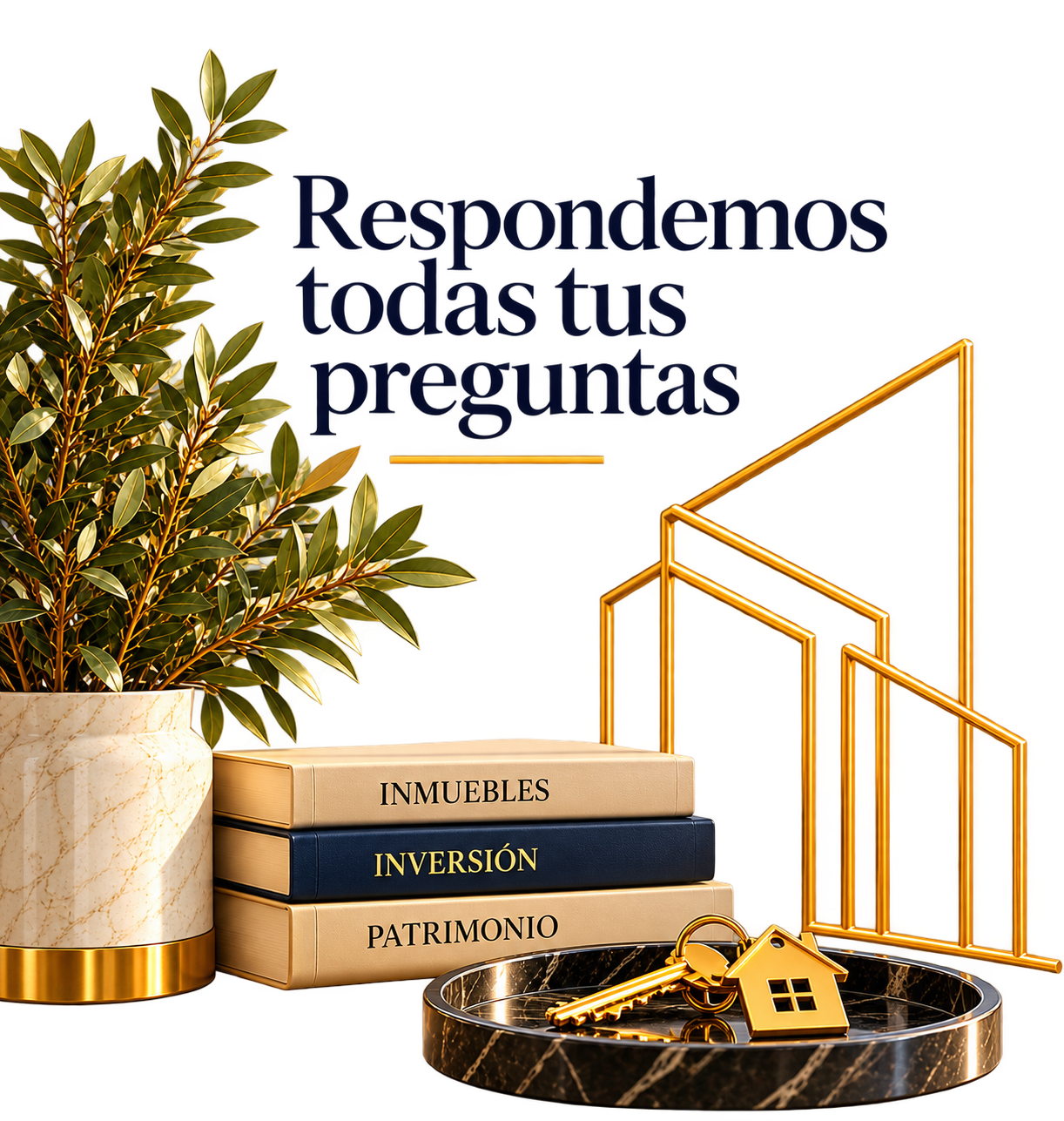 Plantas en macetero, libros con temas inmobiliarios y de inversión, llaves y casa en un plato de mármol, texto que dice 'Respondemos todas tus preguntas'.