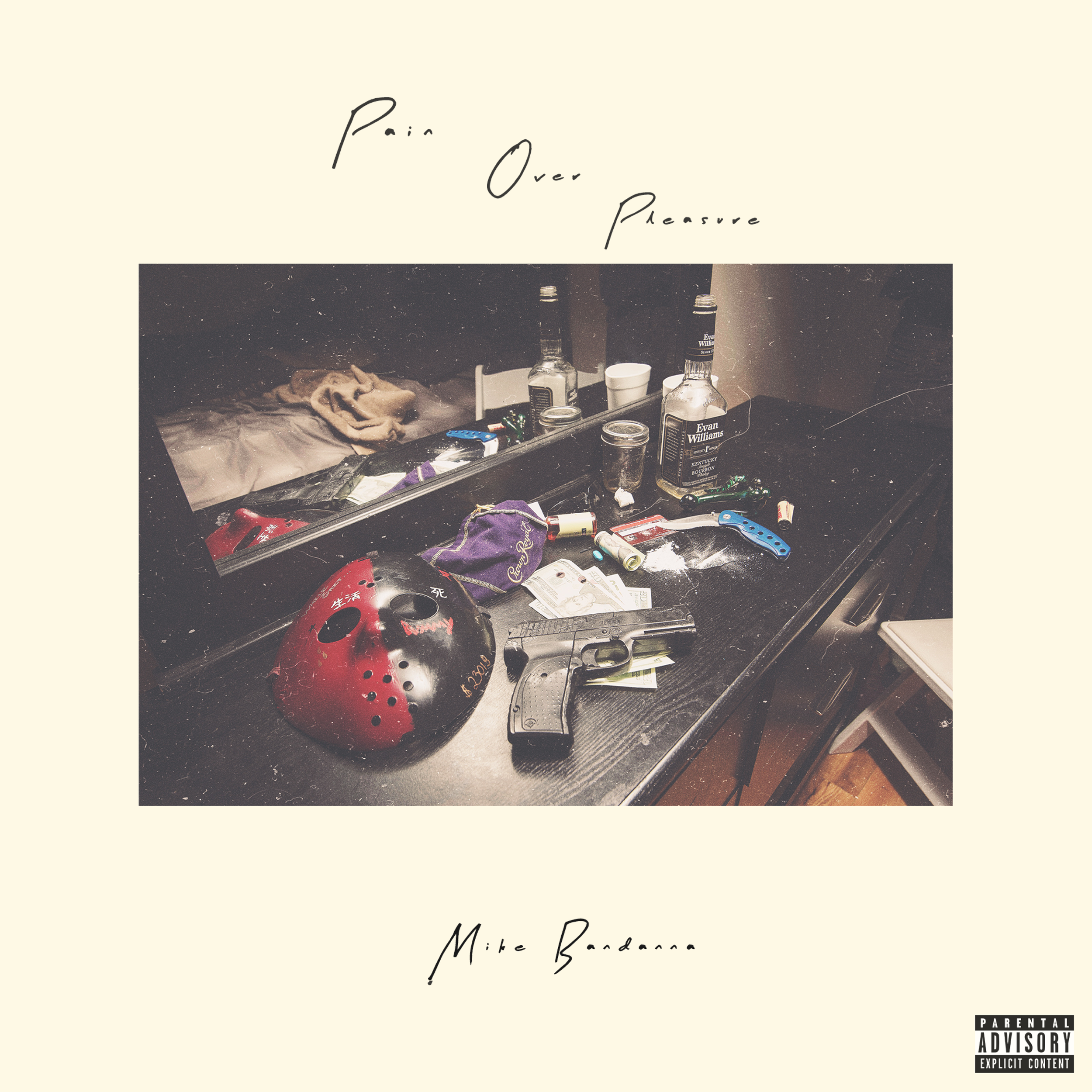 Album cover with handwritten style text that says 'Pain Over Pleasure.' The lower part shows a cluttered black surface with beer bottles, a mask, some papers, and various small objects. The background is cream-colored with a thin black border and a Parental Advisory warning in the lower right corner.