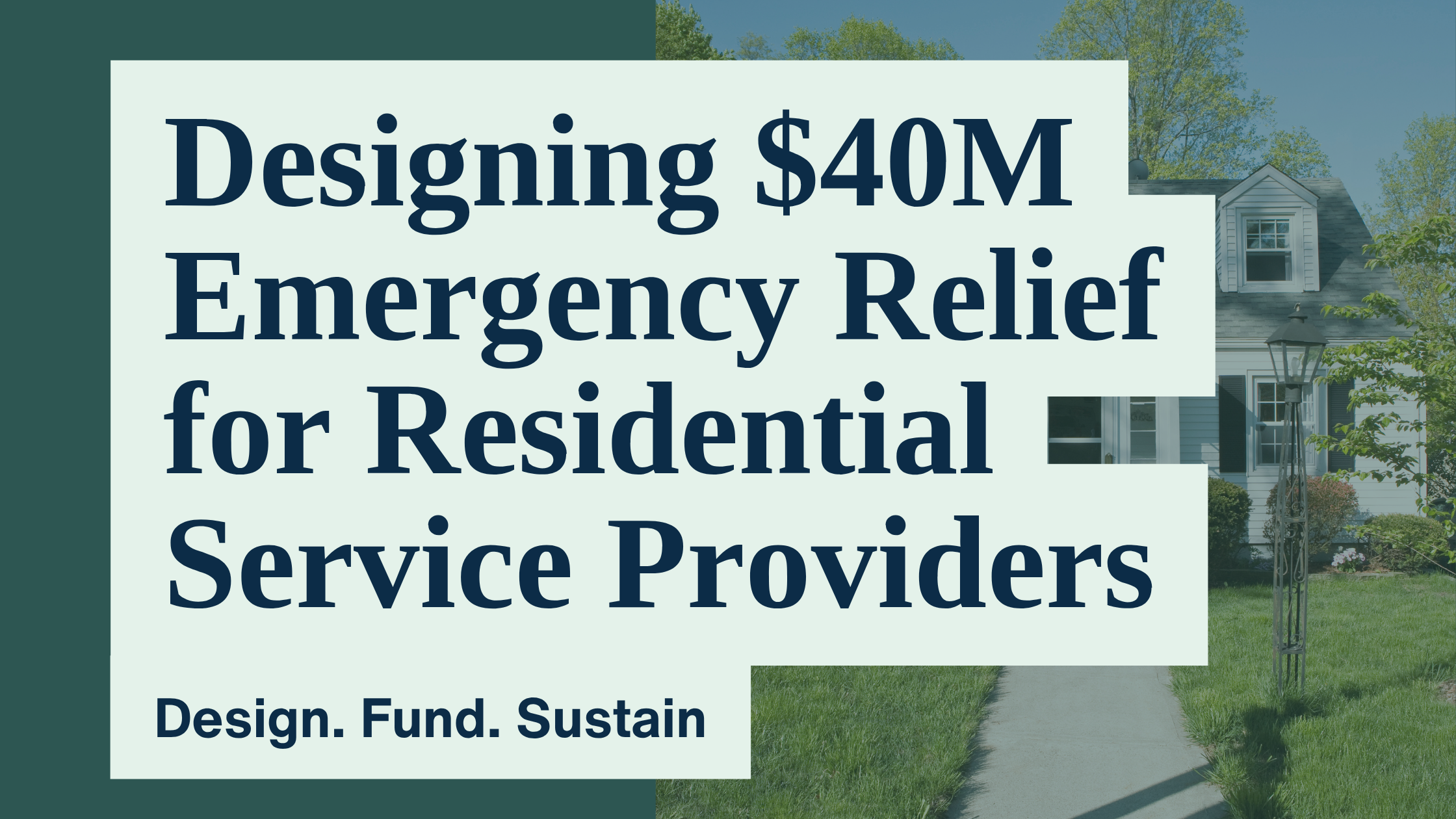 Designing a $40M Emergency Relief Fund for Residential Service Providers