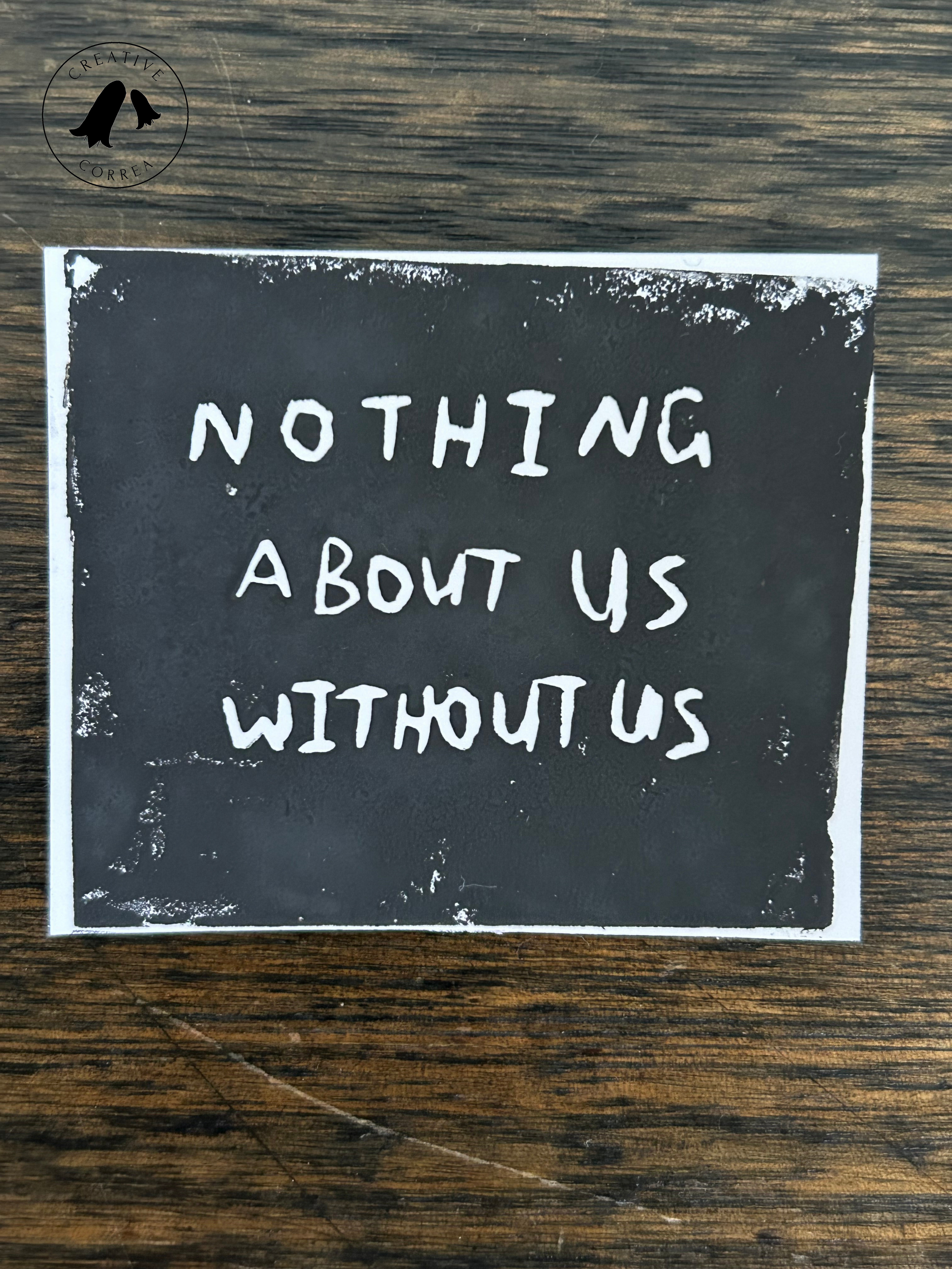 Nothing About Us Without Us Sticker website.png