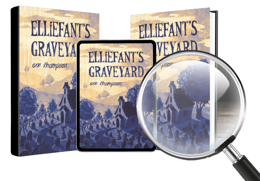 Cover of the book 'Elliefant's Graveyard' by em thompson, with a magnifying glass focusing on the illustrated graveyard scene on the cover.