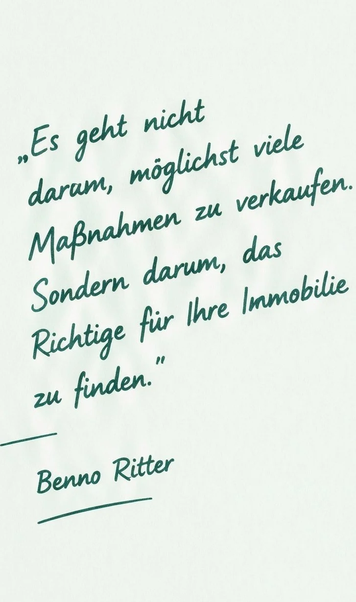 Zitat von Benno Ritter: »Es geht nicht darum, möglichst viele Maßnahmen zu verkaufen, sondern darum, das Richtige für Ihre Immobilie zu finden.«