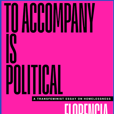 BOOK LAUNCH - To Accompany is Political : Florencia Montes Paez/Organised by AK Press, the Autonomous Library and Edinburgh Coalition Against Poverty