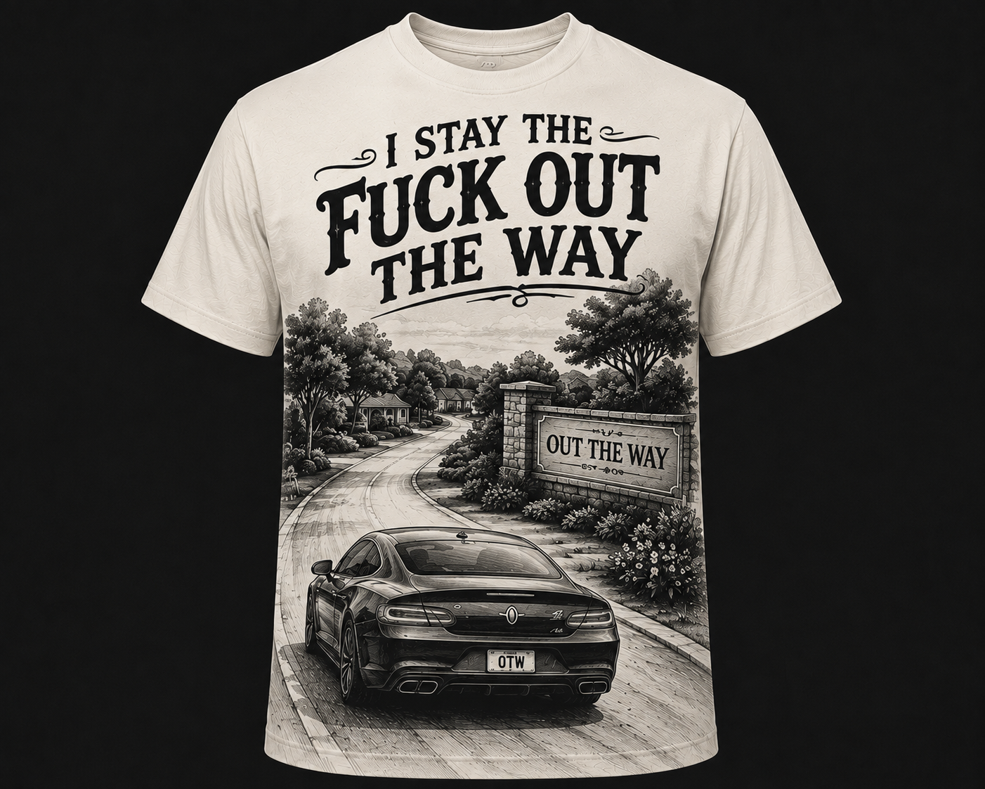 Cream graphic T-shirt reading “I STAY THE FUCK OUT THE WAY,” featuring a black-and-white sports car driving through a suburban neighborhood.