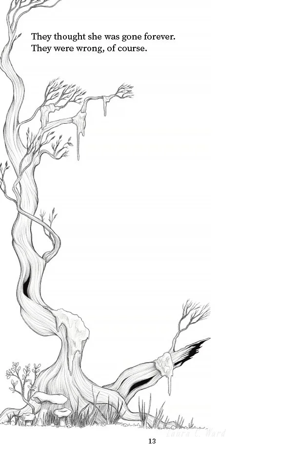 Black and white illustration of a twisted, leafless tree with an inscription at the top left that reads, "They thought she was gone forever. They were wrong, of course."