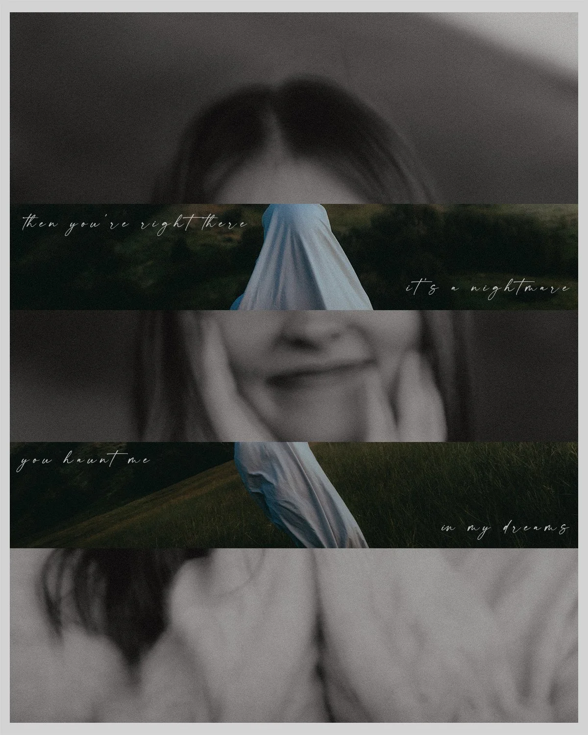 A girl wearing a white dress standing outdoors on a green hill, with a large, blurred face in the background. The image has overlaid cursive text that reads: "then you're right there, it's a nightmare, you haunt me, in my dreams."