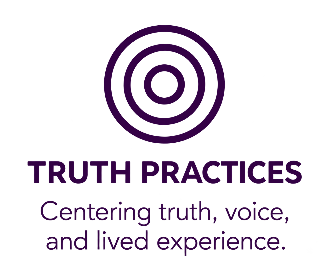 Logo with concentric circles and the words "TRUTH PRACTICES" and the tagline "Centering truth, voice, and lived experience." in purple.
