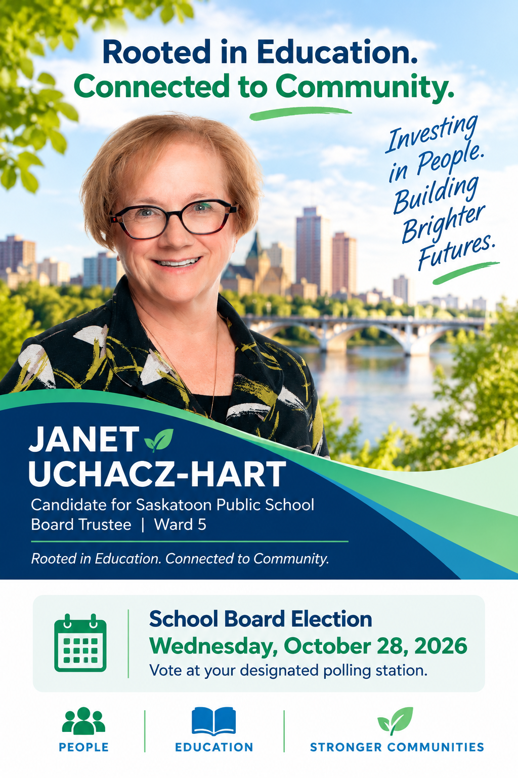Poster with a smiling woman, Janet Uchacz-Hart, promoting her candidacy for Saskatoon Public School Board Trustee, Ward 5. The poster features a cityscape with a river and bridge in the background, and includes campaign slogans, election date, and icons representing people, education, and stronger communities.