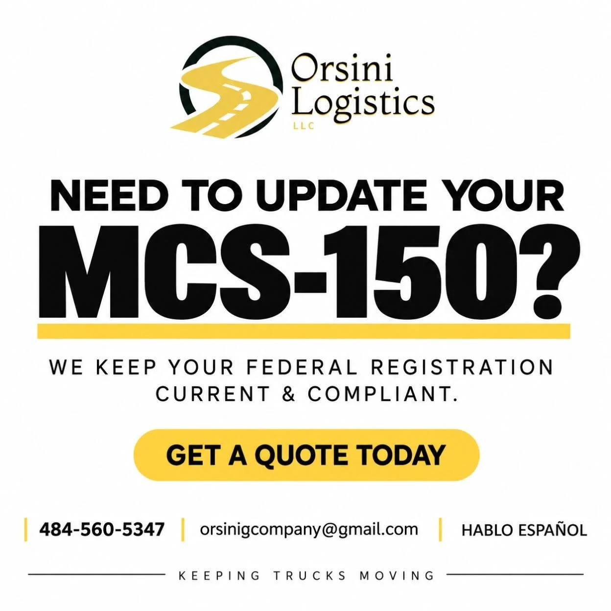 Logo of Orsini Logistics LLC, with the company name and a stylized road graphic. Promotional message about updating MCs-150 for federal registration compliance. Contact info, email, and offer for quotes in English and Spanish. Tag line: Keeping trucks moving.
