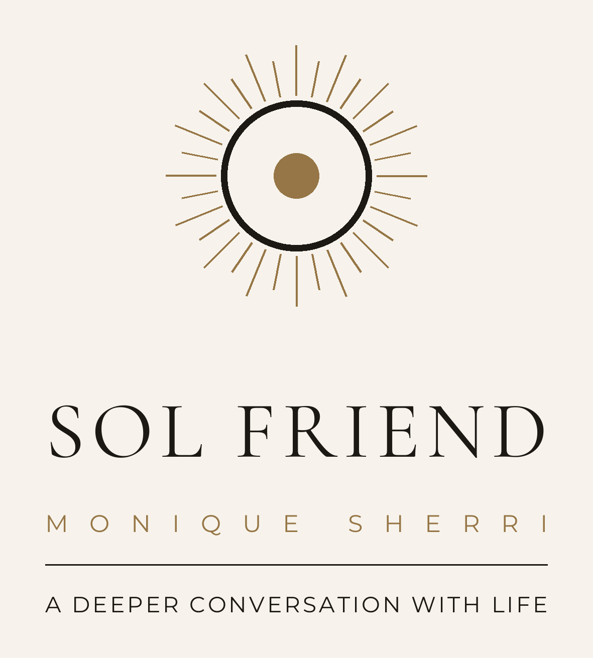 SOL FRIEND Monique Sherri -- A Deeper Conversation With Life