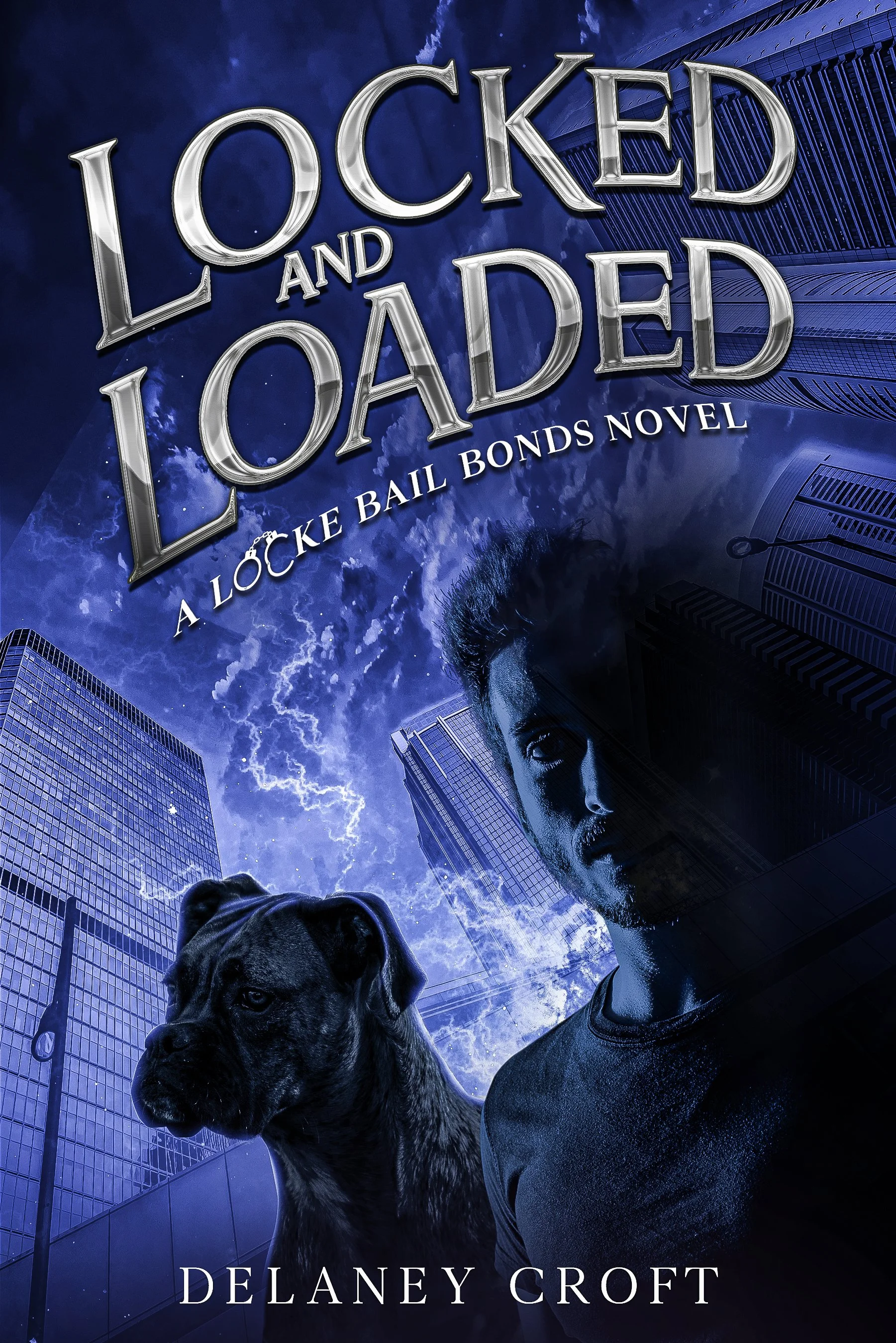 Book cover for 'Locked and Loaded: A Locke Bail Bonds Novel' by Delaney Croft. The cover features a man with a serious expression, a dog, skyscrapers, and a night sky with lightning, all in shades of blue and black.