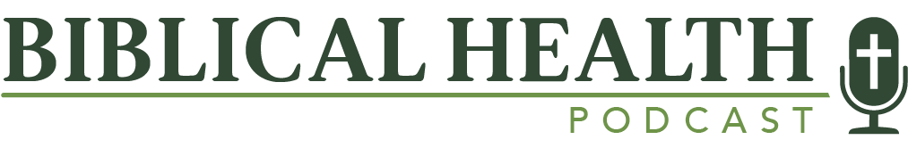 Biblical Health Podcast