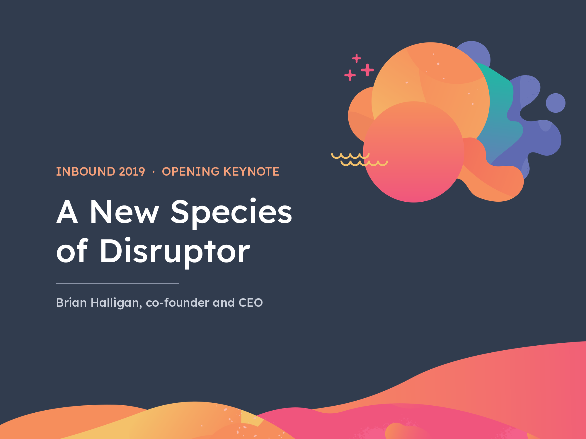 HubSpot INBOUND19 Keynote: A New Species of Disruptor