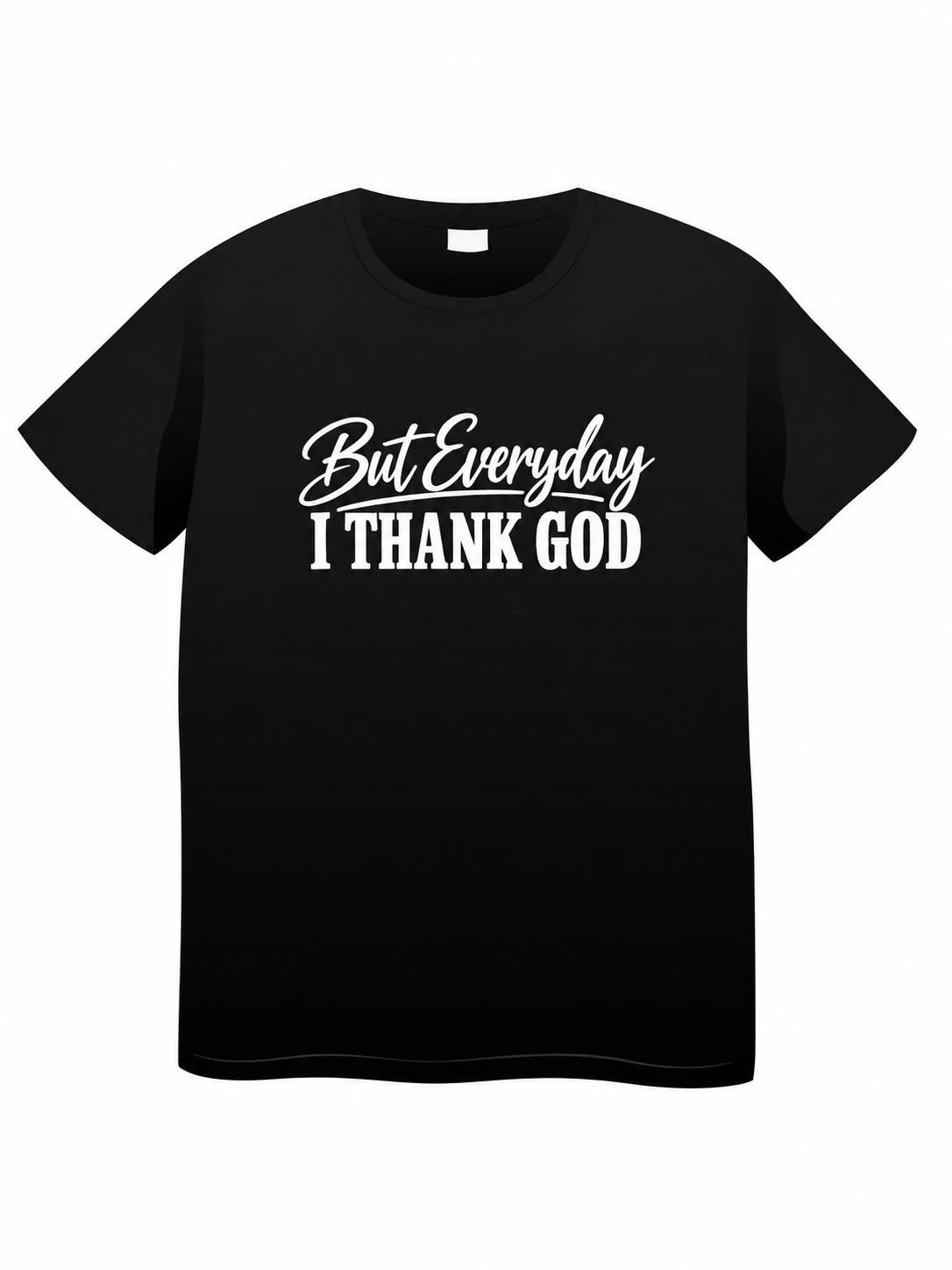 But Everyday I Thank God