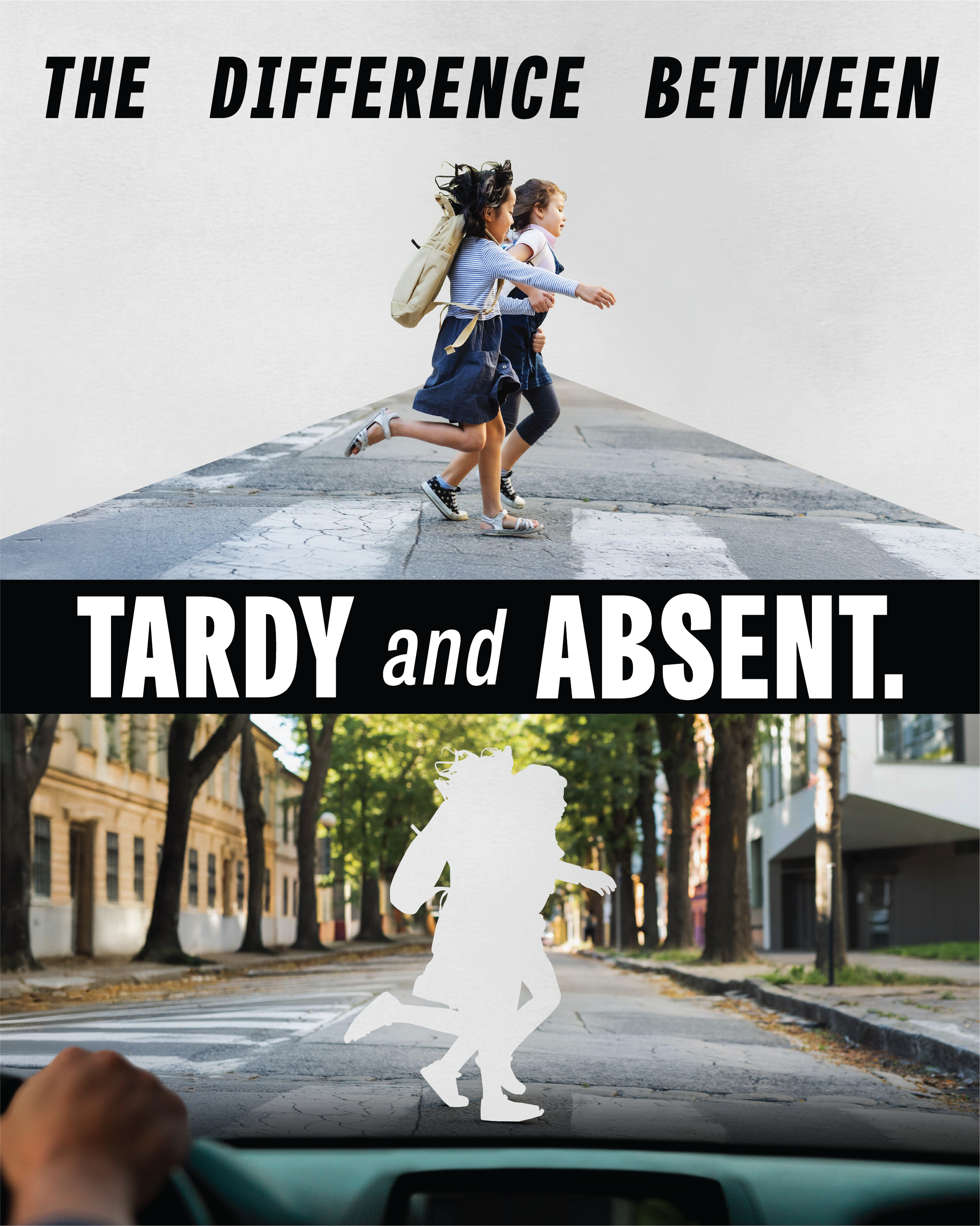 Social post: Girls in a crosswalk, then just their outline from a driver's view. Text: The Difference Between Tardy and Absent.