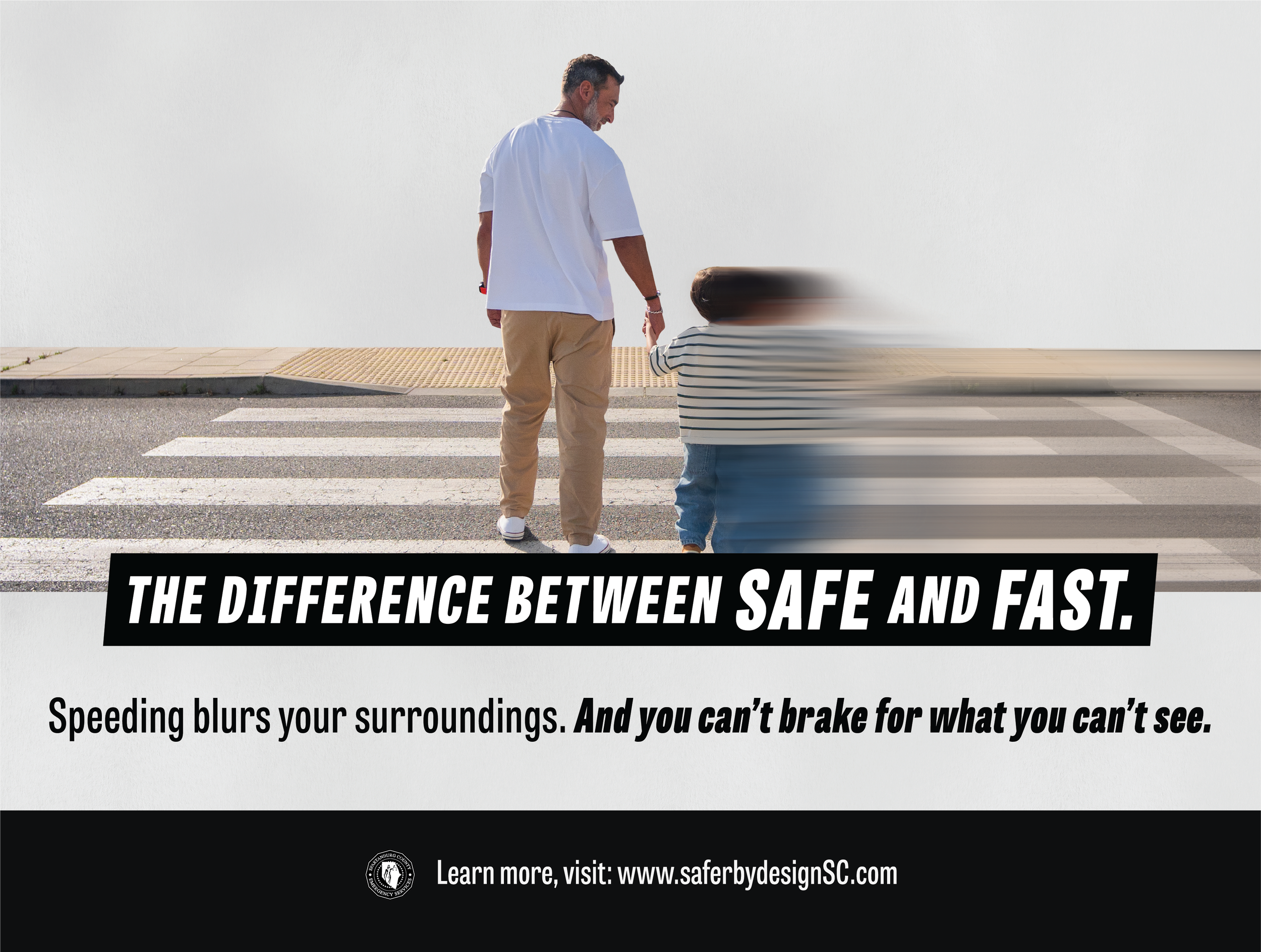 Sign: Man and child in a crosswalk, the child is blurred as a driver sees it. Text: The Difference Between Safe and Fast. Speeding blurs your surroundings. And you can't brake for what you don't see.
