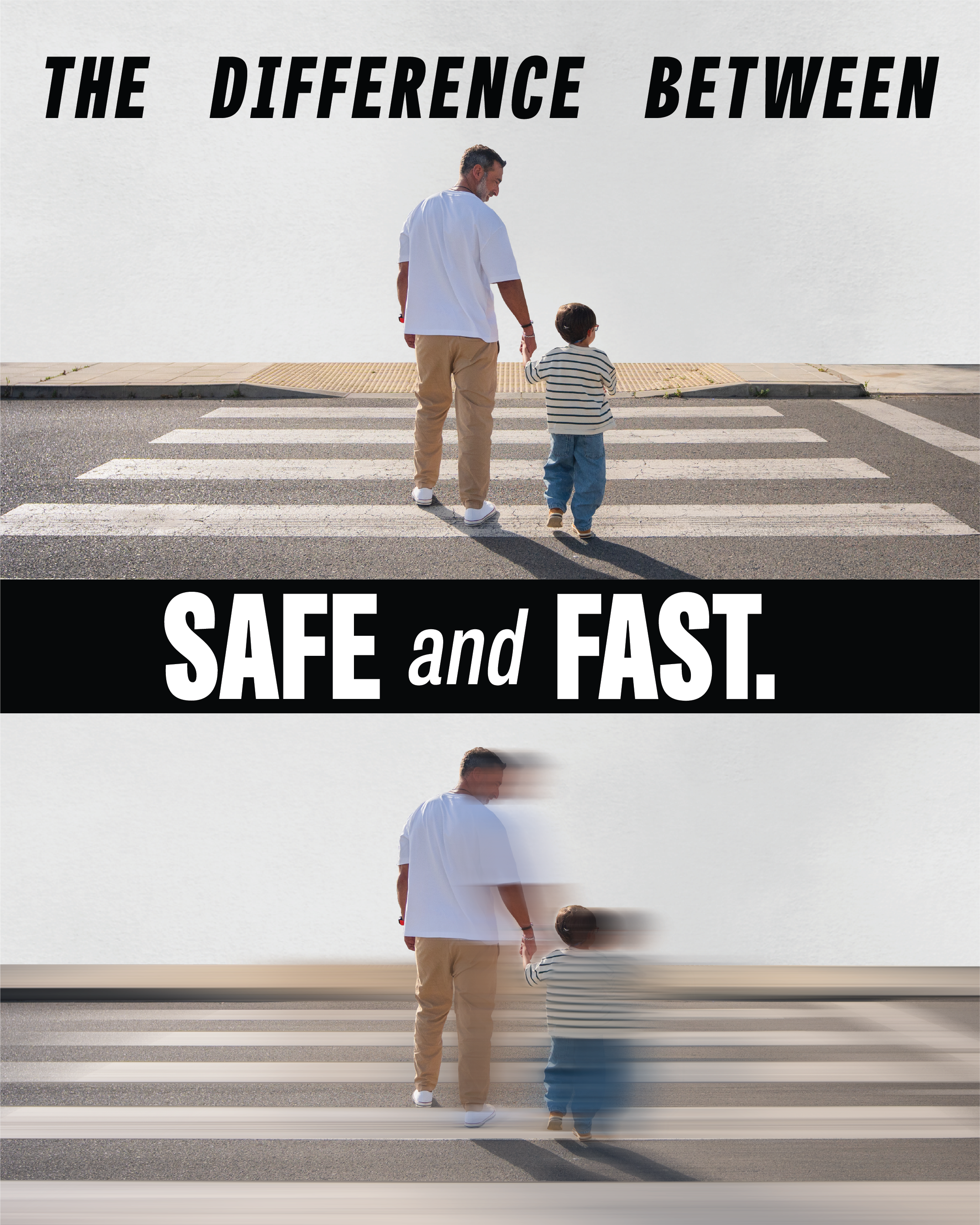 Social Post: Sign: Man and child in a crosswalk, the child is blurred as a driver sees it. Text: The Difference Between Safe and Fast.