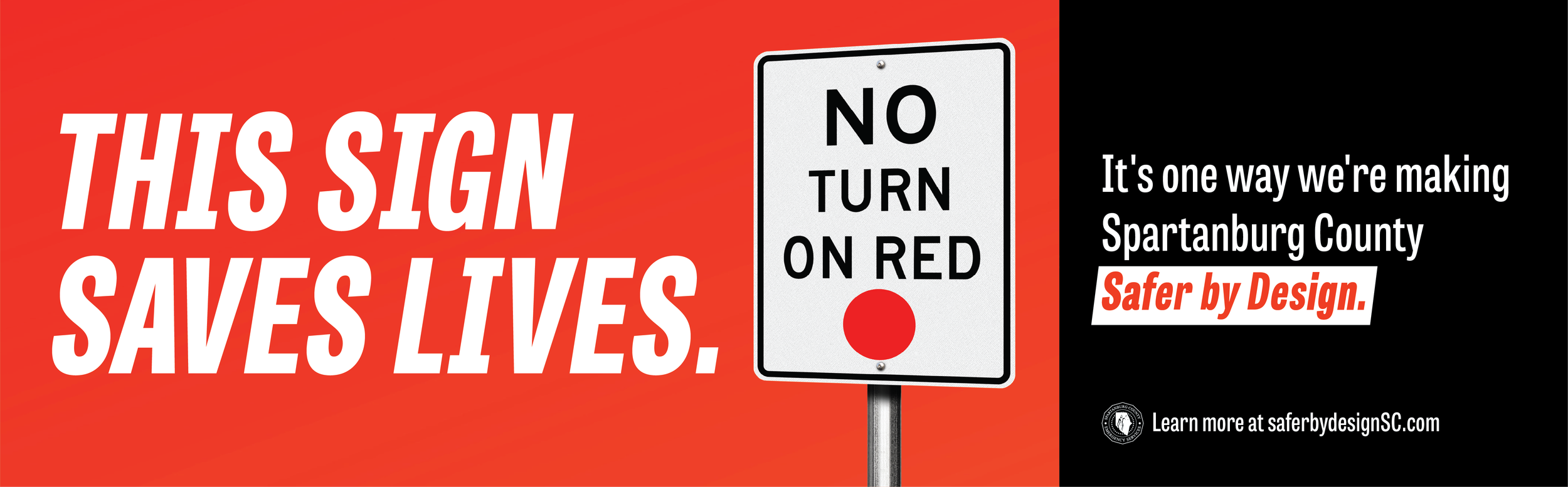 A No Turn on Red sign. Text: This Sign Saves Lives. It's one way we're making Spartanburg County Safer by Design.
