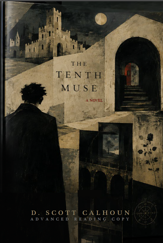 Book cover for 'The Tenth Muse' by D. Scott Calhoun, featuring a grayscale illustration of a man looking at a surreal landscape with a castle, moon, and stairs, with text indicating it is an advanced reading copy of the novel.