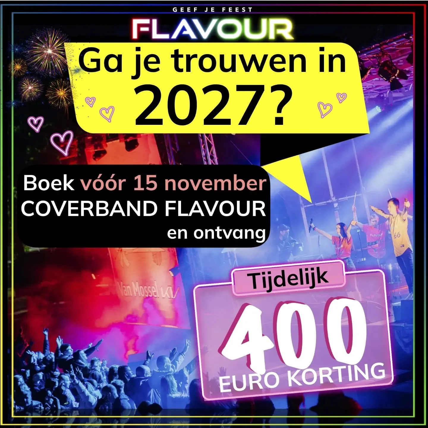 💍 BRUIDSPAREN OPGELET! 💍

Hebben jullie trouwplannen voor 2027? 👰🏼&zwj;♀️🤵🏼&zwj;♂️ Dan hebben we goed nieuws! 🎉

Coverband Flavour heeft tijdelijk een EARLY BIRD KORTING voor jullie! 🐦✨

Boek ons v&oacute;&oacute;r 15 november 2026 voor julli