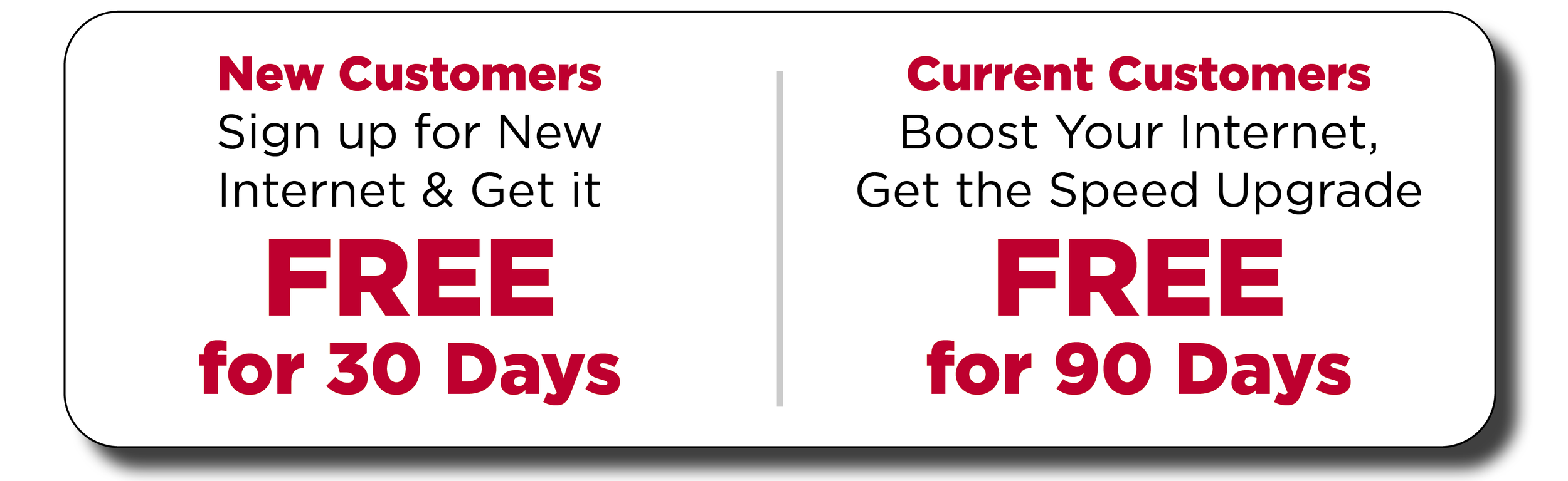 Advertisement comparing internet plans for new and current customers, highlighting free offers for 30 and 90 days, with bold headers and text in black and red.