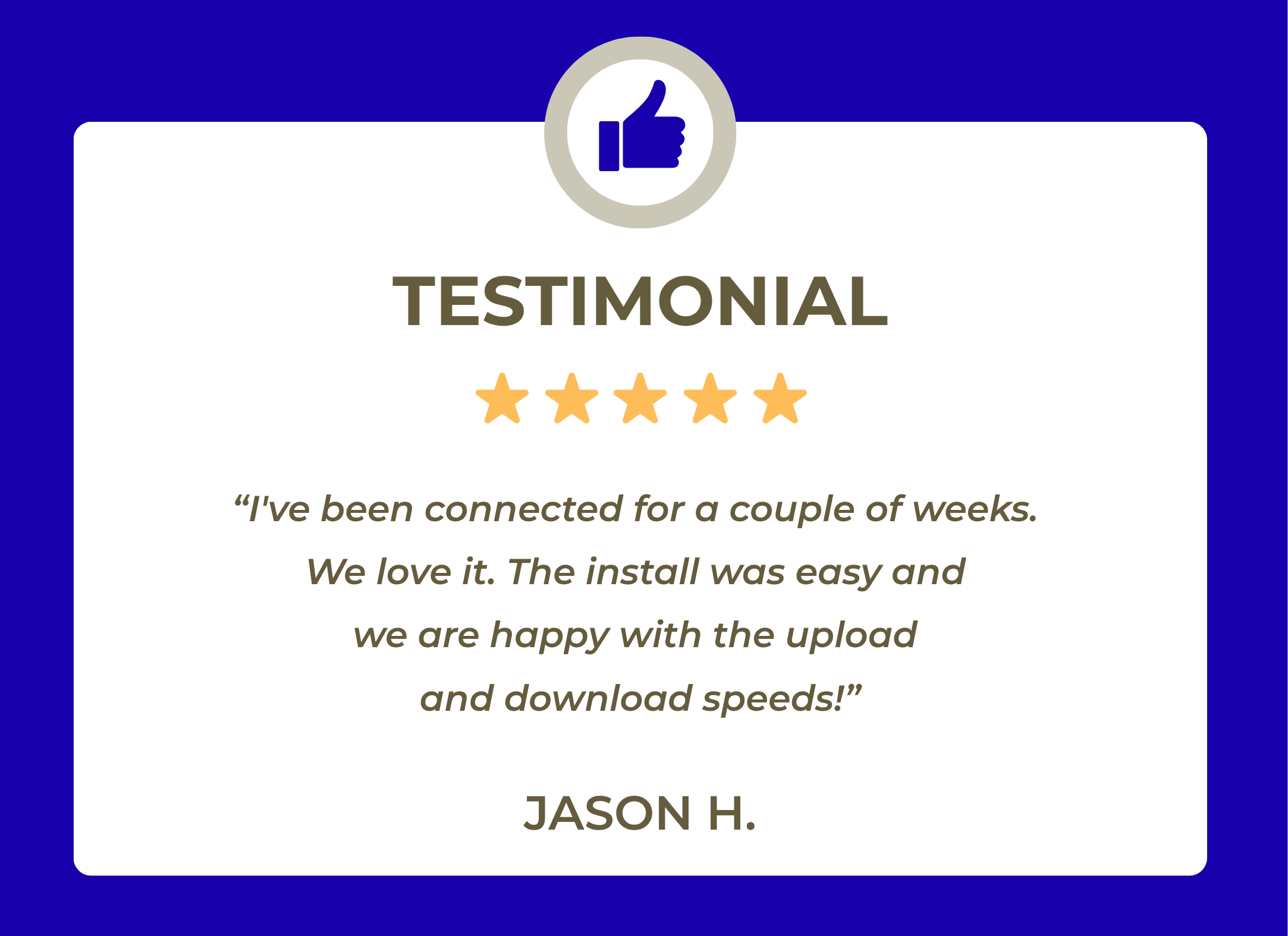 A digital testimonial badge with a thumbs-up icon at the top, the word 'TESTIMONIAL' in bold, a five-star rating below, and a customer quote praising the service, signed by Jason H.
