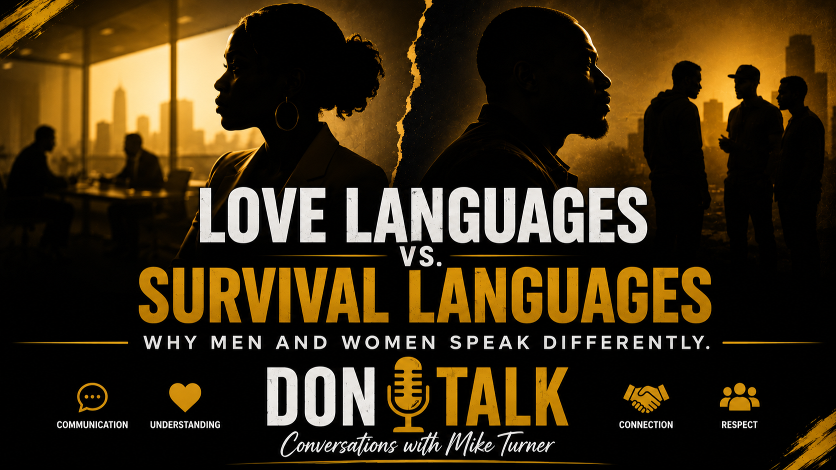 Silhouettes of a man and woman facing away from each other with a city skyline in the background at sunset. Title text reads 'Love Languages vs. Survival Languages,' with a subtitle 'Why men and women speak differently.' Additional text says 'Don’t Talk: Conversations with Mike Turner' and icons representing communication, understanding, connection, and respect.