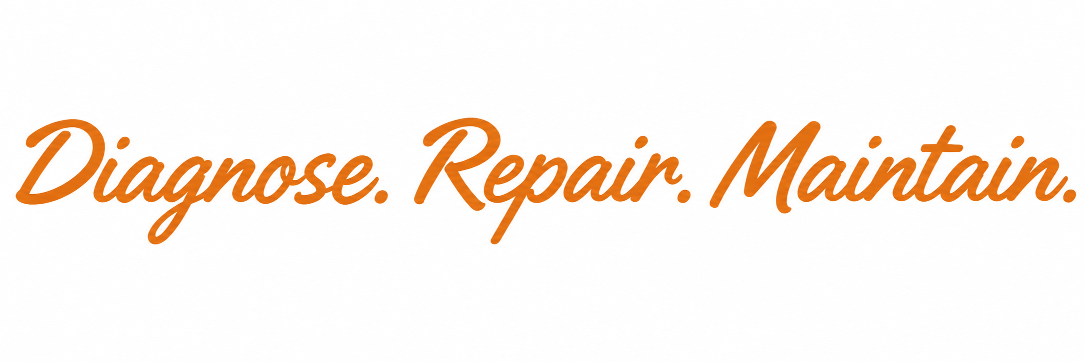 Text reading 'Diagnose. Repair. Maintain.' in orange script on a white background.