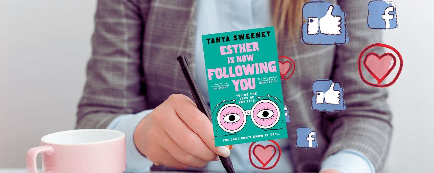 Esther is Now Following You by Tanya Sweeney | A spoiler-free review