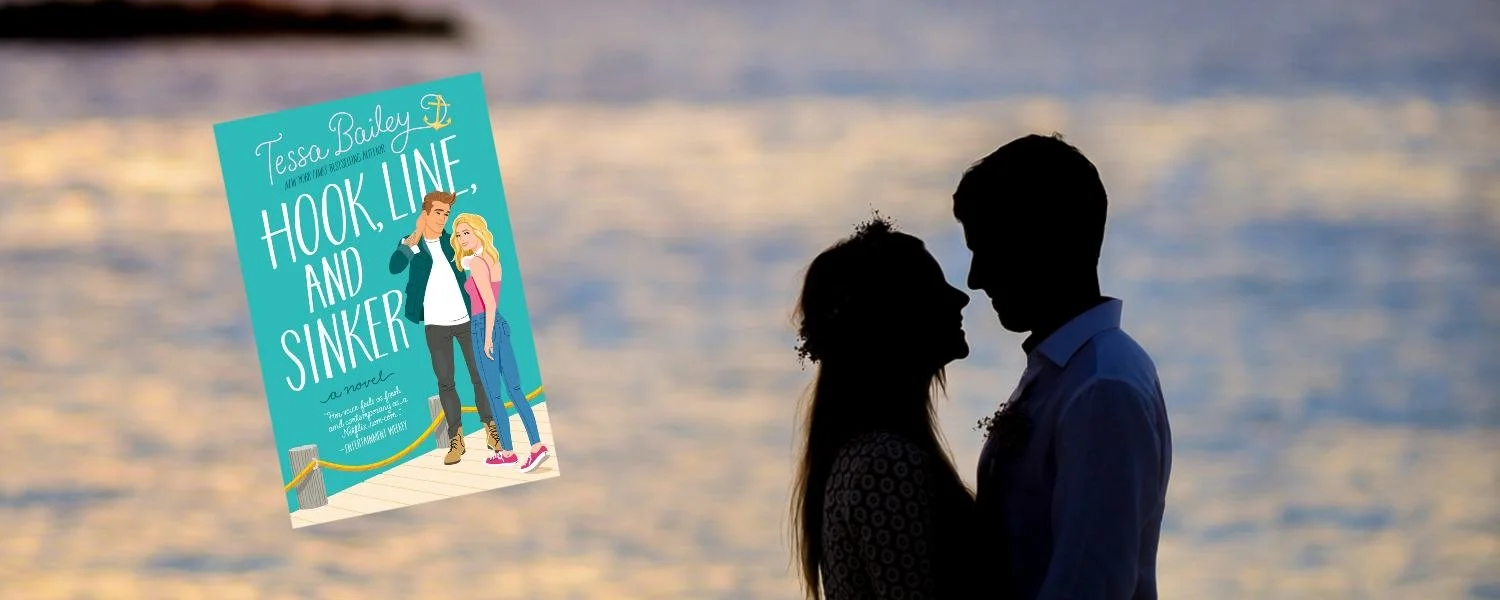 Hook, Line, and Sinker by Tessa Bailey